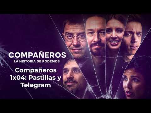 1x04: Pastillas y Telegram | Compañeros, la historia de Podemos