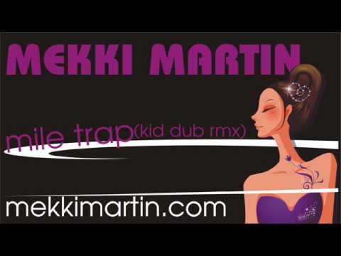Mekki Martin Mile trap (kid dub remix)