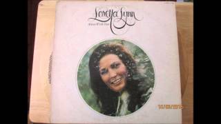 Loretta Lynn     You&#39;ve Made Me What I Am