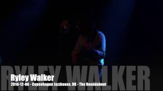Ryley Walker - 2016-12-06 - Copenhagen Jazzhouse, DK - The Roundabout