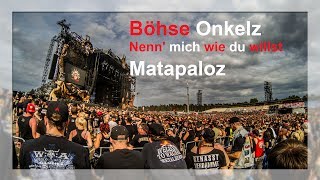 Böhse Onkelz 2017 live am Matapaloz - Nenn' mich wie du willst (Hockenheim 16.06.2017 Full Song)