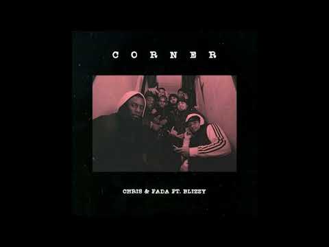Chris & Fada ft Blizzy - Corner