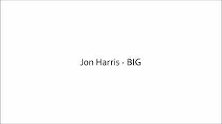 Jon Harris - BIG - Lyrics