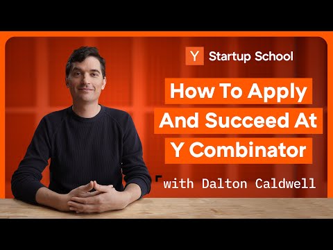 How to Apply And Succeed at Y Combinator | Startup School