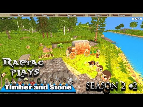 Raetac Plays Timber and Stone v1.6 Season 2 Epsiode 2