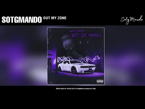 SotgMando - Out My Zone (Official Audio)