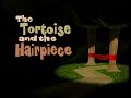 Tales From The Goose Lady Proudly Presents The Tortoise And The Hairpiece