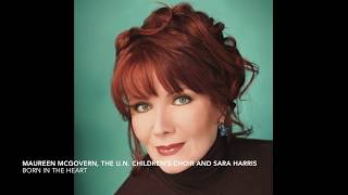 Maureen McGovern, The U.N. Children&#39;s Choir and Sara Harris - Born In Heart