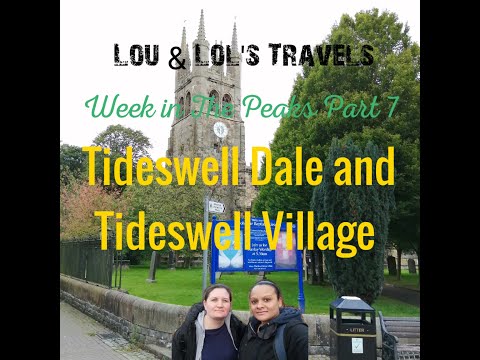 Tideswell Dale and Tideswell Village, Peak District, Derbyshire - Week in the Peaks Part 7
