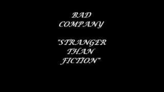 STRANGER THAN FICTION BAD COMPANY