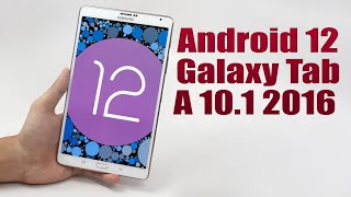 Install Android 12 on Galaxy Tab A 10.1 2016 (LineageOS 19.1) - How to Guide!
