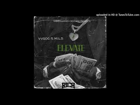 VVSOG Ft. M.I.L.S.-Elevate