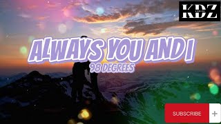 98 Degrees - Always You And I (Lyrics)
