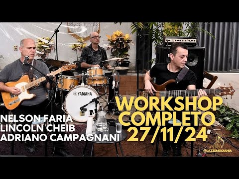 Nelson Faria, Lincoln Cheib e Adriano Campagnani - Worksohp completo (27/11/24).