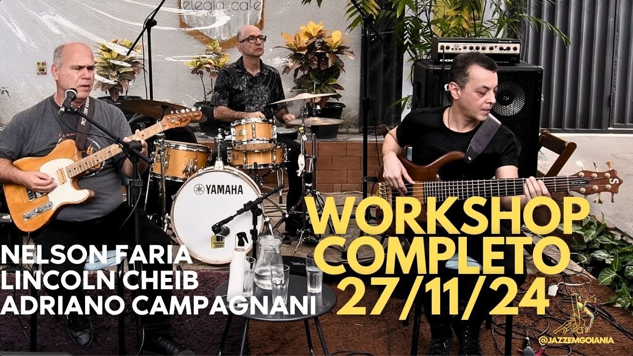 Nelson Faria, Lincoln Cheib e Adriano Campagnani - Worksohp completo (27/11/24).