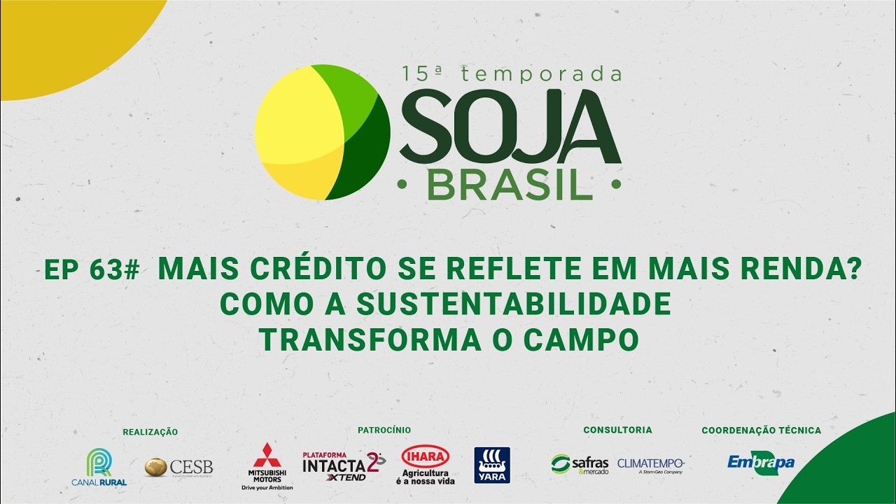 Mais crédito se reflete em mais renda? Como a sustentabilidade transforma o campo - Ep. 63