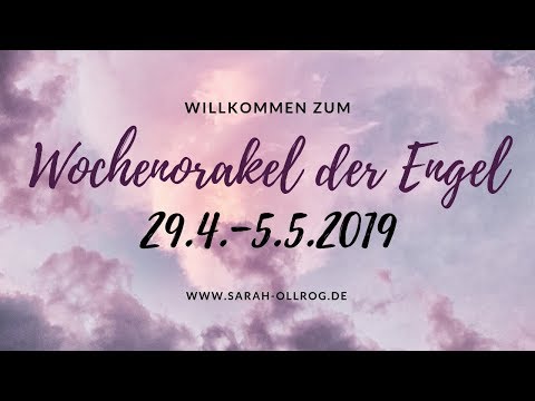 Wochenorakel der Engel 29.4.-5.5.2019 I Was bringt die neue Woche?