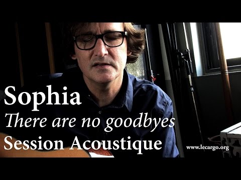 #831 Sophia - There are no goodbyes (Session Acoustique)