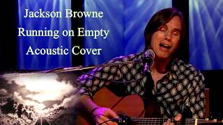 Running on Empty - Slow Rush Studio Acoustic Cover