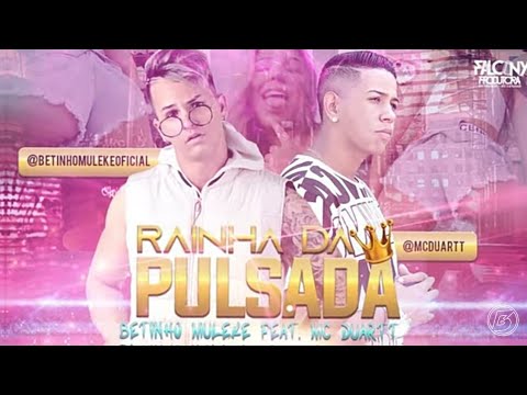 BETINHO MULEKE FEAT. MC DUART - RAINHA DA PULSADA