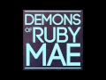 Demons Of Ruby Mae - You've Got It Wrong (RM ...