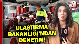 Ulaştırma Bakanlığı'ndan otobüs bileti fiyatı denetimi | A Haber