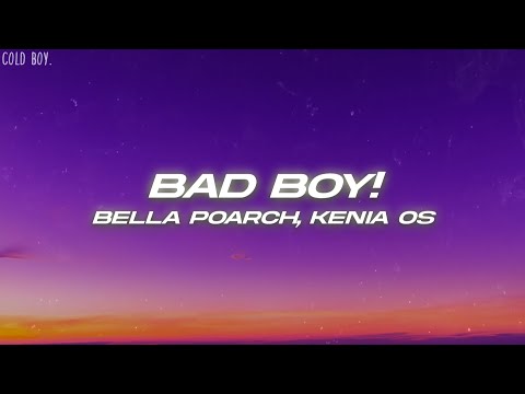 Bella Poarch, Kenia OS – Bad Boy! (Lyrics)