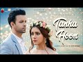 Tanha Hoon Official Video Yasser Desai Aamir Ali Hiba Nawab Anmol D Naushad Khan