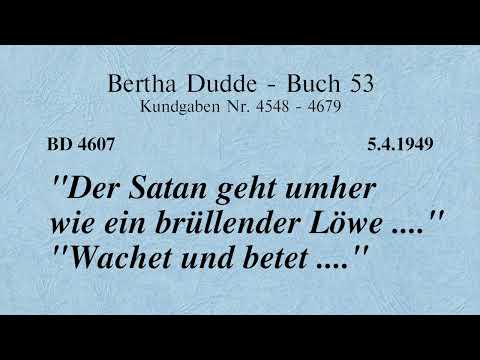 BD 4607 - "DER SATAN GEHT UMHER WIE EIN BRÜLLENDER LÖWE ...." - WACHET UND BETET ...."