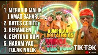 Download lagu Kumpulan lagu KECIMOL ALBA 05 | VIRAL TIK TOK merarik malik amak bahar inak bahar mp3 Download lagu Kumpulan lagu KECIMOL ALBA 05 | VIRAL TIK TOK merarik malik amak bahar inak bahar mp3