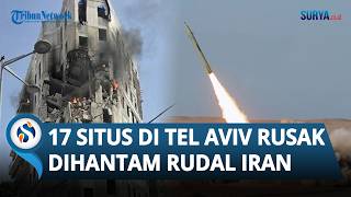 Serangan Rudal Iran Hantam Tel Aviv, 17 Situs Rusak dan 14 Warga Terluka