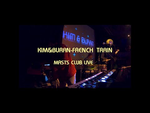 Kim&Buran-French Train live