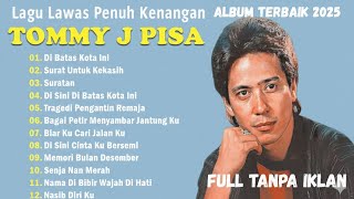 Download lagu [TANPA IKLAN] Tommy J Pisa Full Album 2025 | Lagu Pop Terbaik 80an - 90an mp3