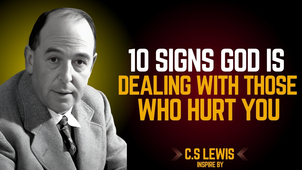 10 Signs God Is Dealing with Those Who Hurt You | C.S Lewis 2025