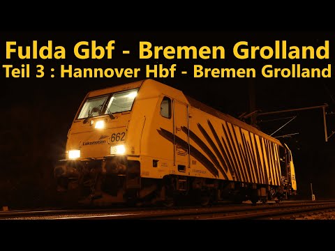 Führerstandsmitfahrt von Fulda Gbf nach Bremen Grolland,Teil 3 von Hannover Hbf nach Bremen Grolland
