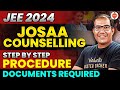 All About JOSAA Counselling process 2024 | Step and Documents Required | Vinay Shur Sir | Vedantu