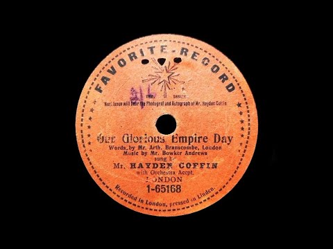 Our Glorious Empire Day (Branscombe, Bowker) - Sung by Mr Hayden Coffin with Orchestra