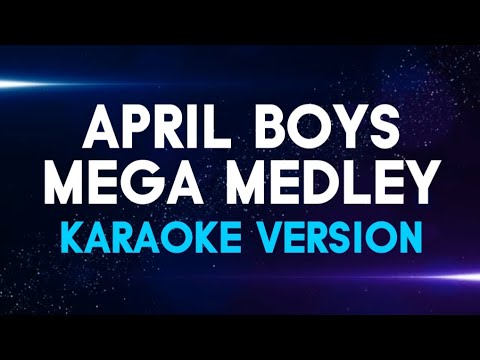 APRIL BOYS MEGA MEDLEY | Karaoke Version | koolSound