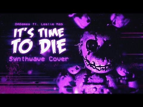 DAGames - It's Time to Die (Synthwave Cover by Leslie Mag)