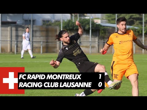 FC Rapid Montreux 1-0 Racing Club Lausanne | 2ème ligue journée 18 🇨🇭