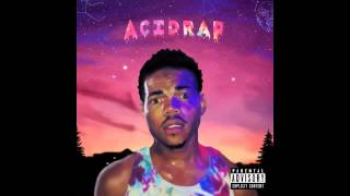 Chance The Rapper- Everything's Good (Good Ass Outro) [Acid Rap] [HD!]