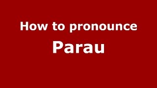How to pronounce Părău