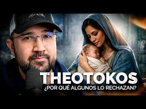 THEOTOKOS ¿por qué algunos la rechazan?