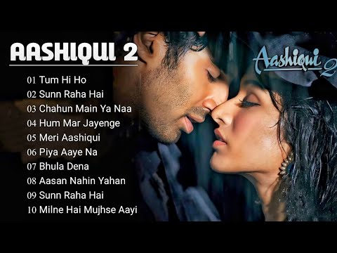 Aashiqui 2 | All Best Songs | Shraddha Kapoor & Aditya Roy Kapur | Romantic Love Songs #aashiqui2