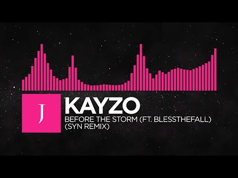 [Drumstep] - Kayzo - Before The Storm (feat. blessthefall) (SYN Remix) [Monstercat Remake]
