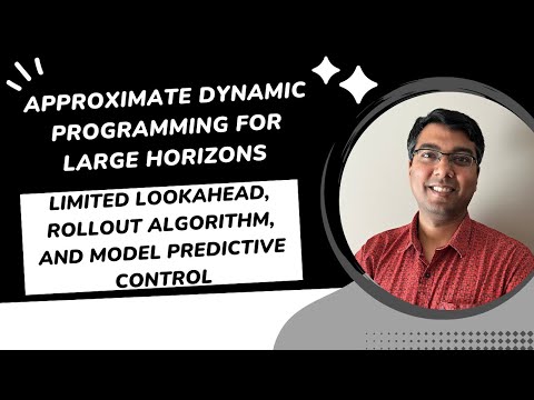 Lec 34: Approximate Dynamic Programming for Large Horizons, Model Predictive Control & many more