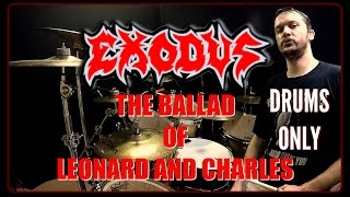 EXODUS - The Ballad Of Leonard And Charles - Drums Only