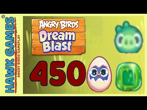 Angry Birds Dream Blast Level 450 Extreme - Walkthrough, No Boosters