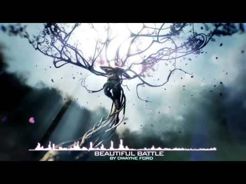 Dwayne Ford - Beautiful Battle (Epic Powerful Uplifting)
