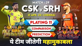 IPL 2023 Match 29 CSK vs SRH Playing 11 2023 Comparison | CSK vs SRH Match Prediction & Pitch Report